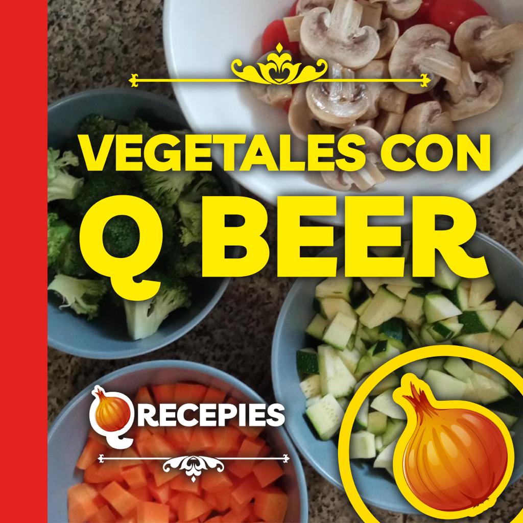 Vegetales con Q Beer